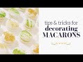 HOW TO DECORATE MACARONS