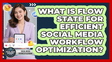 What Is Flow State For Efficient Social Media Workflow Optimization?