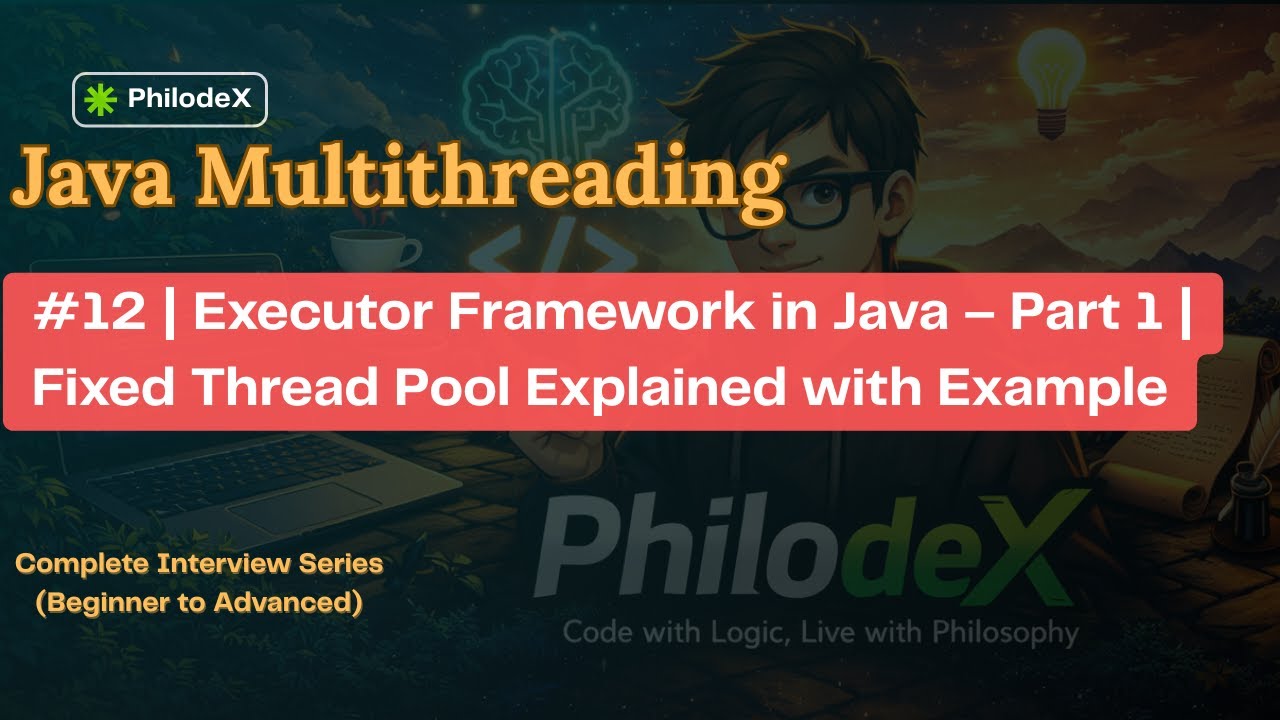 #12 | Executor Framework in Java – Part 1 | Fixed Thread Pool Explained ...