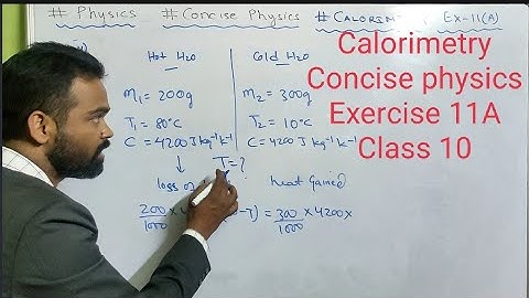 Numericals on Calorimetry class 10 || Concise Physics || Icse || Exercise 11A || Selina || Solution