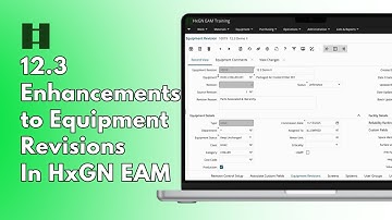 12.3 Enhancements to Equipment Revisions in HxGN EAM