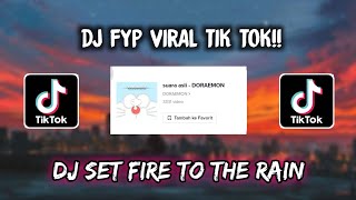 Sound DORAEMON - DJ SET FIRE TO THE RAIN VIRAL TIK TOK 🎶🎶