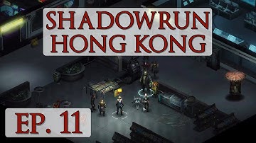 Shadowrun: Hong Kong - Ep. 11 - Let
