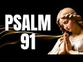 PSALM 91 | Most Powerful Prayer in the Bible to Start Your Day | For God's Protection & Break Bonds