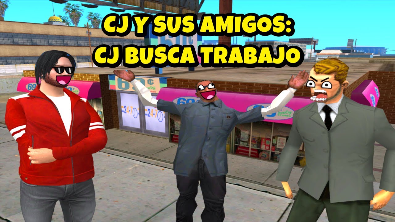 GTA San Andreas Loquendo | CJ y Sus Amigos: CJ Busca Trabajo