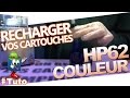 62 hp62 cartouche couleur  comment bien recharger la cartouche