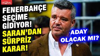 Fenerbahçe Başkanı Sadettin Saran seçim kararı aldı! Saran başkanlığa aday olacak mı? İşte yanıtı...