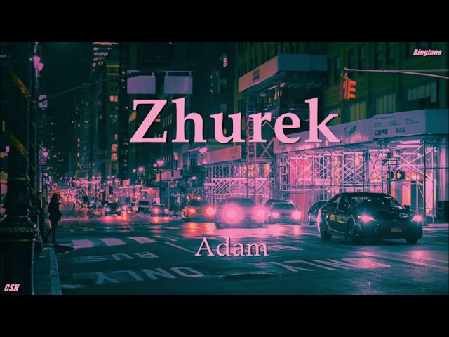 Zhurek  –  Adam【Ringtone】 class=