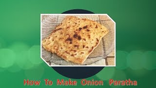 How To Make Onion Paratha - #Cooking
