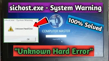 sichost.exe - Sytem Warning || Unknown Hard Error || 100% Solved || COMPUTER MASTER