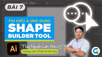 ILLUSTRATOR - BÀI 7 - TÌM HIỂU VÀ ỨNG DỤNG CÔNG CỤ SHAPE BUILDER