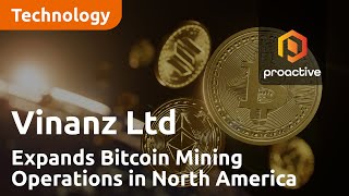 Vinanz Ltd. Expands Bitcoin Mining Operations in North America