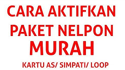 CARA AKTIFKAN PAKET NELPON MURAH TELKOMSEL - KARTU AS/SIMPATI/LOOP BEDA AKSES - Durasi: 5.07. 