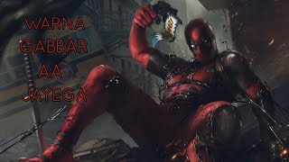 Deadpool || Warna Gabbar Aa Jayega || Gabbar is Back || Ryan Reynolds || Akshay Kumar