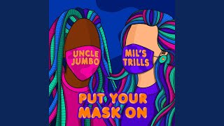 Put Your Mask on (feat. Uncle Jumbo)
