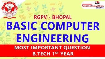 Basic Computer Engineering Most Important Topic for RGPV Bhopal 1st Year B.Tech