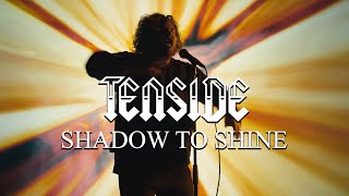 Tenside - SHADOW TO SHINE (Official Music Video)