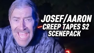 Josef/Aaron Scenepack || Creep Tapes S2 EP2 || 1080p 60FPS