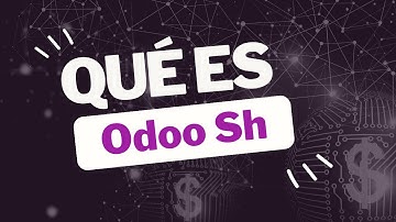 Tutorial de Odoo: Qué es Odoo Sh
