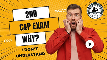 Why Did I Get A 2nd C&P Exam? I Don