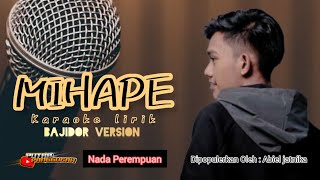 Mihape (Abiel jatnika) karaoke lirik nada perempuan | Bajidor version - putra panggugah