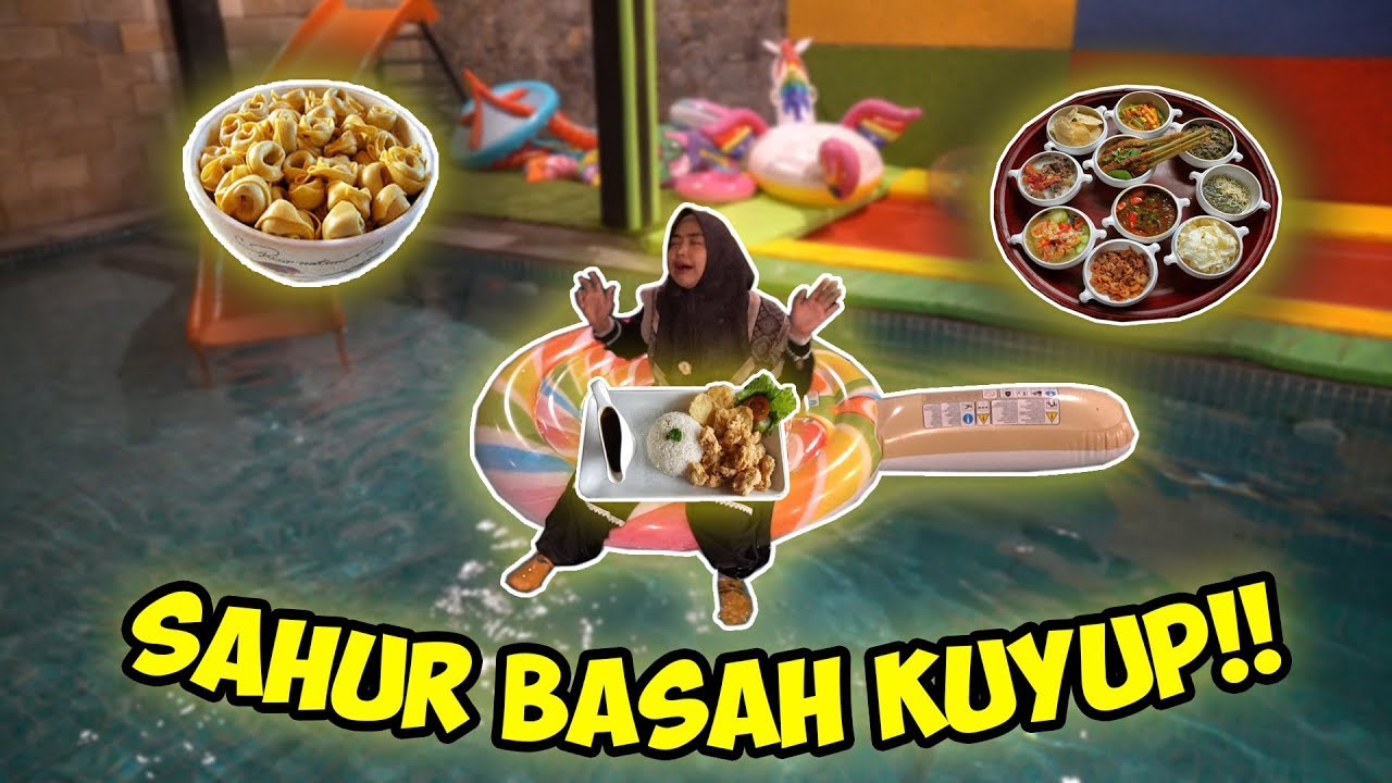 SAHUR TERSIKSA DI KOLAM RENANG SAMPE BASAH!!!!