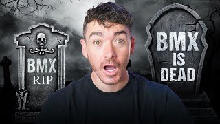 Why is BMX Dying