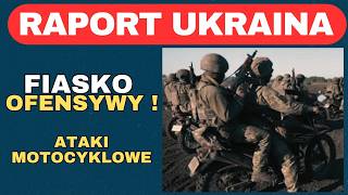 Raport Ukraina: Fiasko ofensywy i ataki na motocyklach | 26.04–29.04.2026
