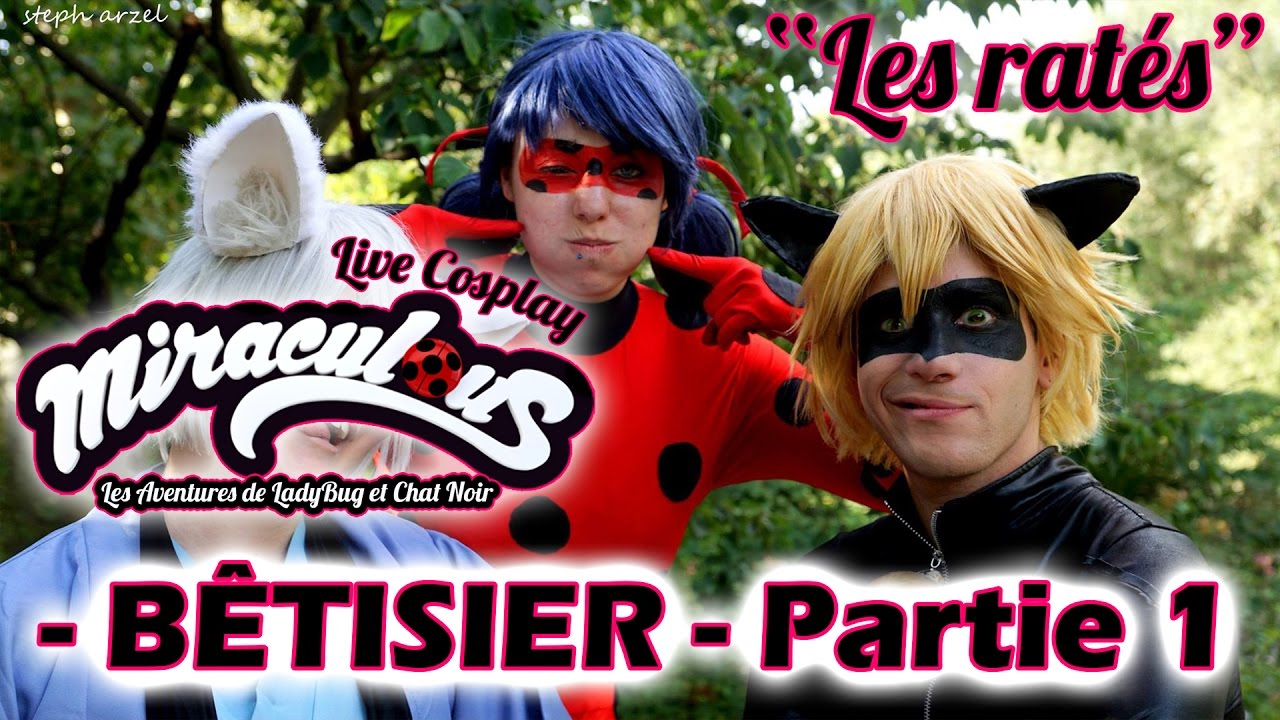 MIRACULOUS "Live Cosplay" - Le Bêtisier 2016 --- Partie 1 (Les Ratés)