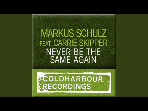 洋楽 Markus Schulz - Never Be The Same Again Never Be The Same Again (Markus Schulz Coldharbour Club Mix