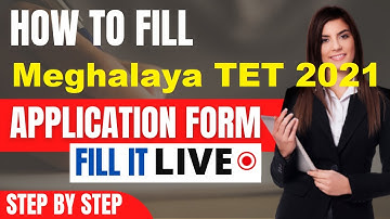Meghalaya TET 2021 Application Form (Released) - How To Fill Meghalaya TET 2021 Application Form