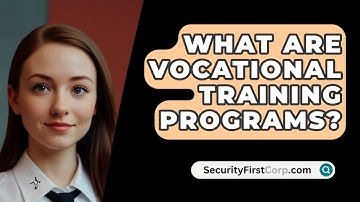 What Are Vocational Training Programs? - SecurityFirstCorp.com