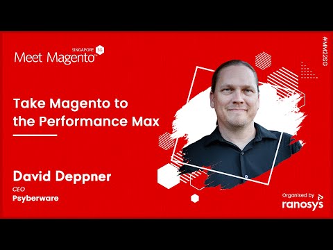 Taking Magento to Performance Max - MM22SG