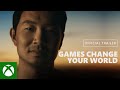 Xbox - Games Change Your World Trailer - Xbox & Bethesda Games Showcase 2021