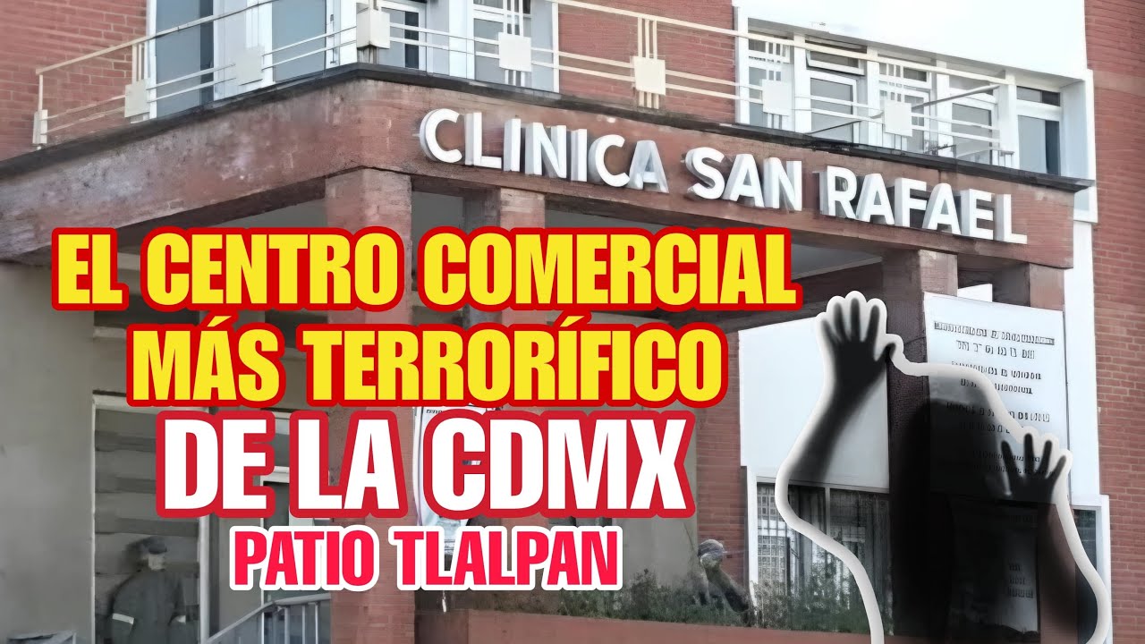 Patio Tlalpan: El Centro Comercial más Terrorífico de la CDMX