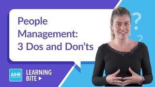 People Management: 3 Dos and Don'ts | AIHR Leaning Bite