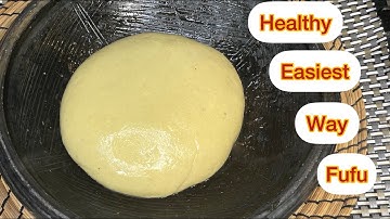 Healthy easiest authentic ghana fufu without pounding