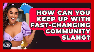 How Can You Keep Up With Fast-changing Community Slang? - SlangXplained