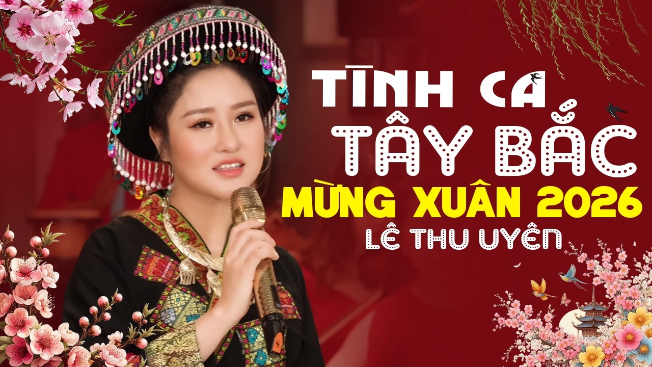 Tình Ca Tây Bắc - Mùa Chim Én Bay 🌸 Những Ca Khúc Trữ Tình Hay Nhất Mừng Xuân 2026