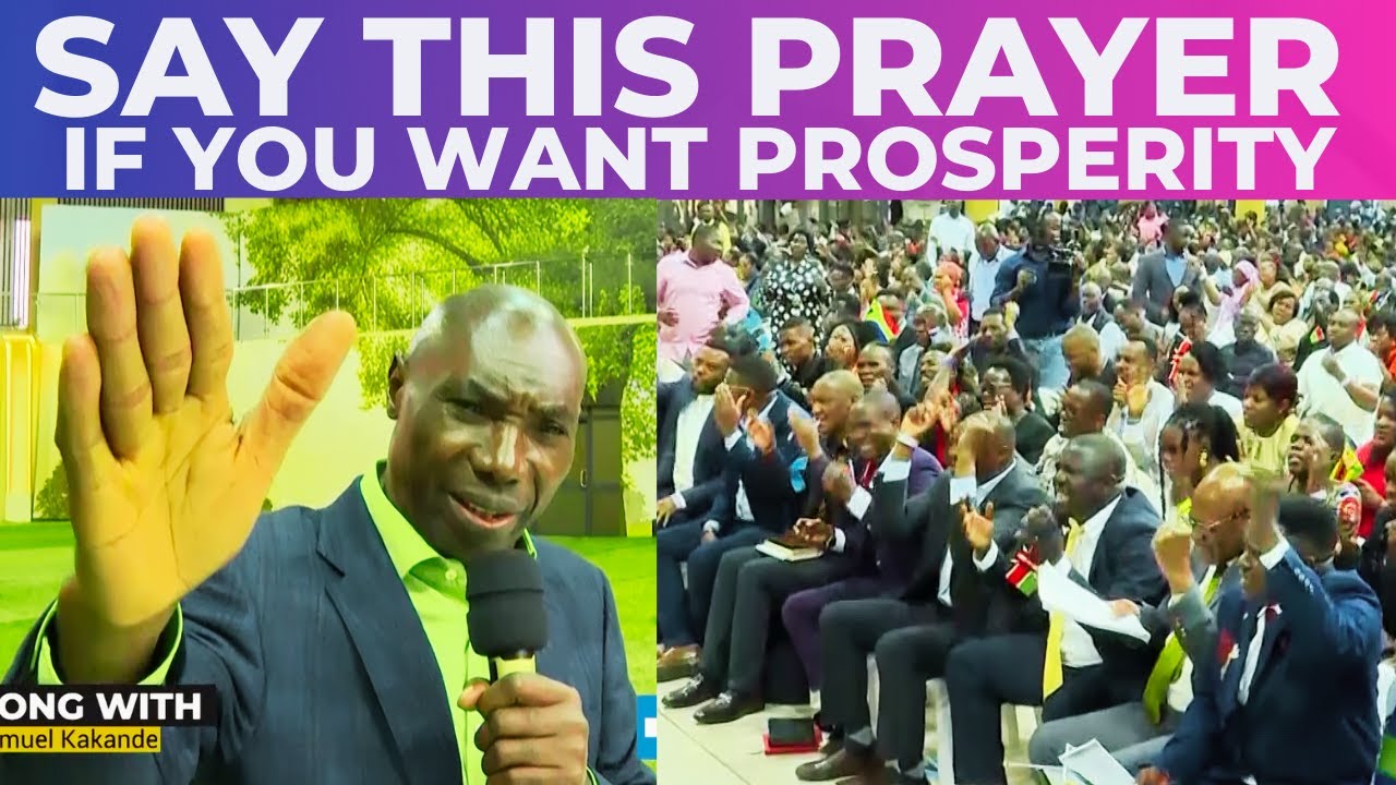 Do you need/want prosperity in your life? Say this prayer with prophet Kakande.