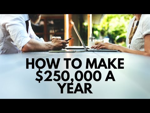 How to Make $250,000 a Year