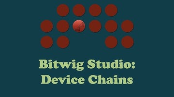 How To: DEVICE CHAINS in BITWIG STUDIO