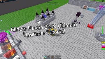 Miners Haven 2009 Ultimate Upgrader Tutorial! (No Exotics/Limited Items)