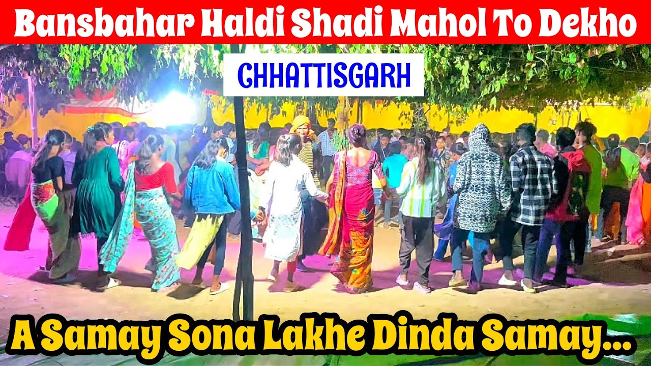ए समय सोना लखे डिंडा समय 💦HALDI SAADI DANCE 💃 /  बांसबहार शादी डांस वीडियो 🌀 Bansbahar Sadi Dance 🔴