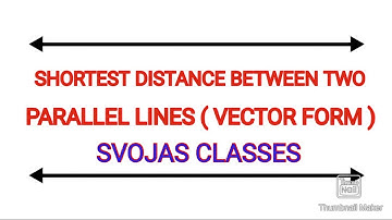 Shortest distance between two parallel lines (vector form).