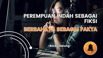 Perempuan Indah sebagai Fiksi, Berbahaya sebagai Fakta