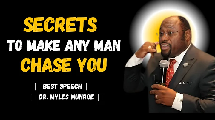 Dr.Myles Munroe: Powerful Secrets to Make Any Man Chase You,Myles Munroe's Eye opening#mylesmunroe