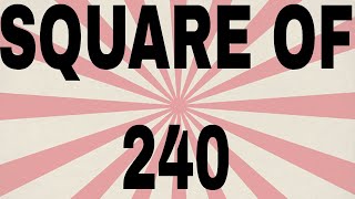SQUARE OF 240