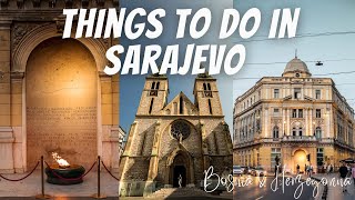 BEST THINGS TO DO IN SARAJEVO, BOSNIA & HERZEGOVINA