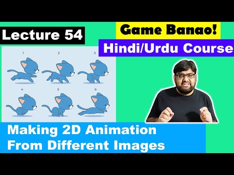 Game Development Course- Urdu/Hindi-[Sec 7 Lecture 54] - Make simple animation with different images
